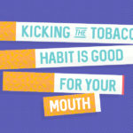 Kicking the Tobacco Habit will Save Your Teeth